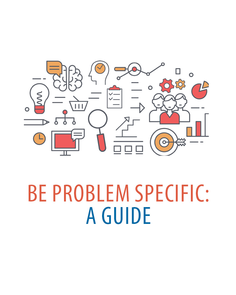 Be Problem Specific: A Guide